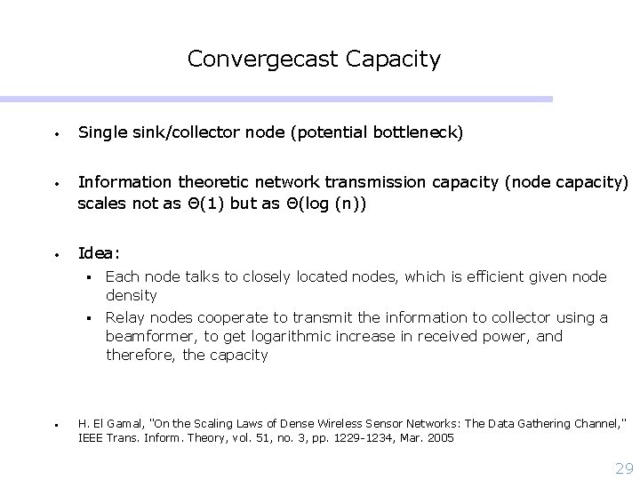 Convergecast Capacity • Single sink/collector node (potential bottleneck) • Information theoretic network transmission capacity