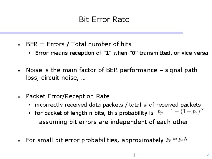 Bit Error Rate • BER = Errors / Total number of bits § Error