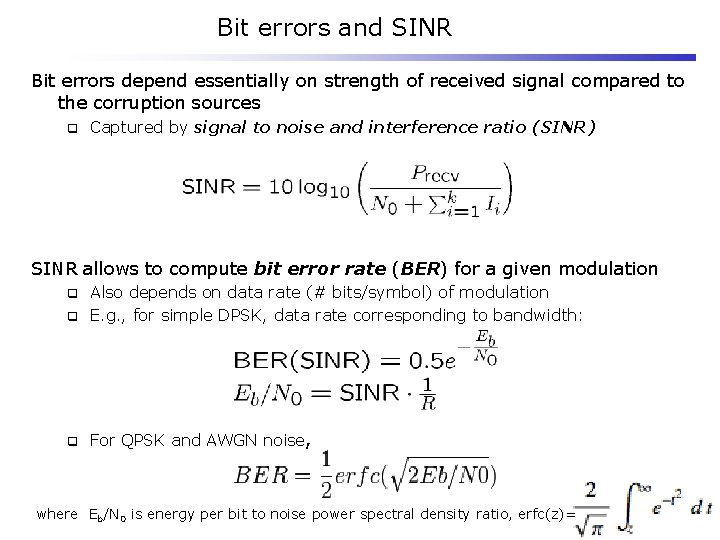 Bit errors and SINR Bit errors depend essentially on strength of received signal compared