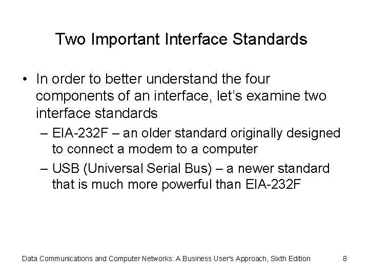 Two Important Interface Standards • In order to better understand the four components of