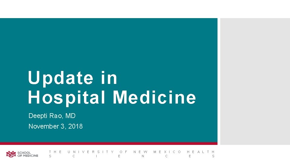 Update in Hospital Medicine Deepti Rao, MD November 3, 2018 T H E S