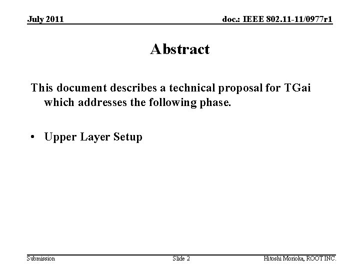 July 2011 doc. : IEEE 802. 11 -11/0977 r 1 Abstract This document describes