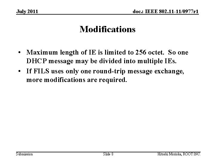 July 2011 doc. : IEEE 802. 11 -11/0977 r 1 Modifications • Maximum length