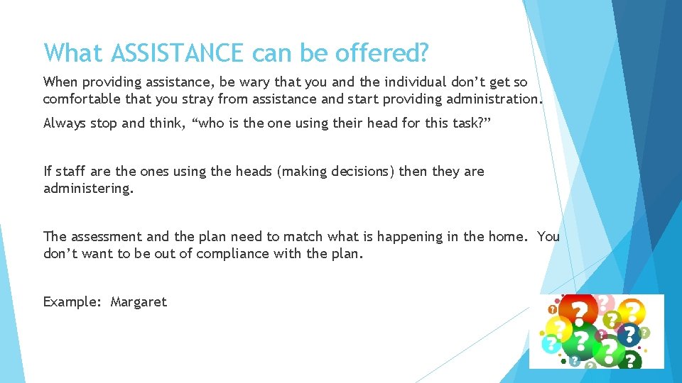 What ASSISTANCE can be offered? When providing assistance, be wary that you and the What ASSISTANCE can be offered? When providing assistance, be wary that you and the