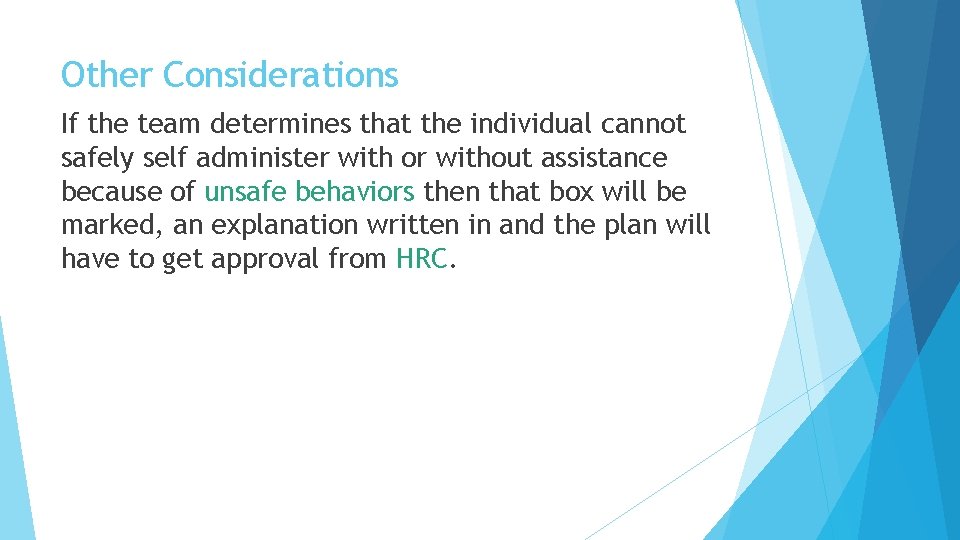 Other Considerations If the team determines that the individual cannot safely self administer with Other Considerations If the team determines that the individual cannot safely self administer with