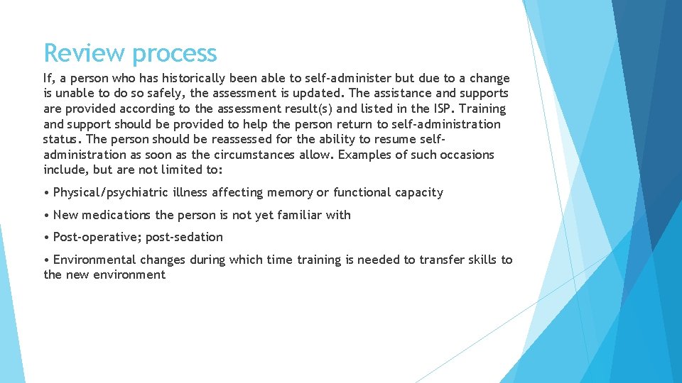 Review process If, a person who has historically been able to self-administer but due Review process If, a person who has historically been able to self-administer but due