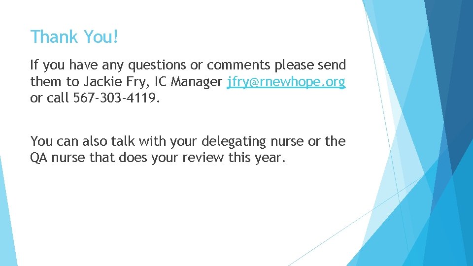 Thank You! If you have any questions or comments please send them to Jackie Thank You! If you have any questions or comments please send them to Jackie