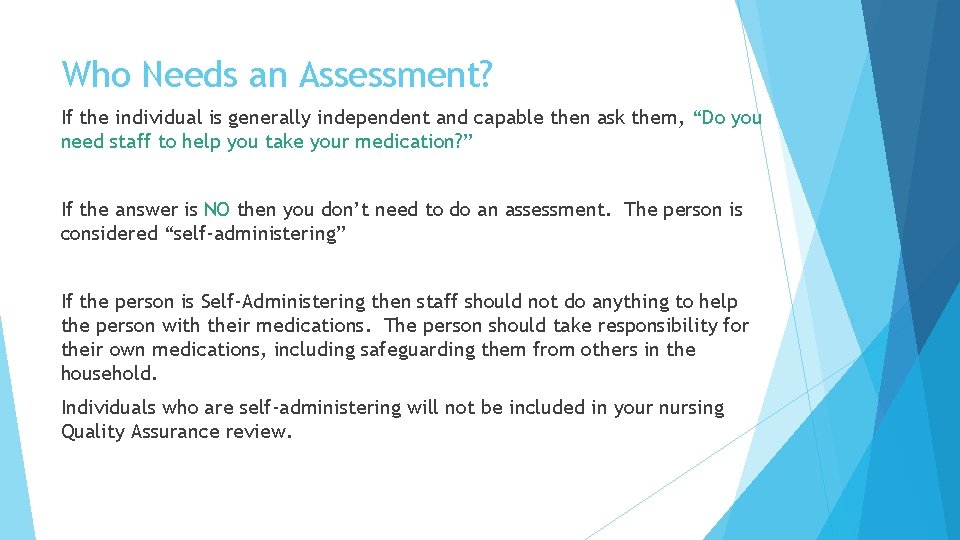 Who Needs an Assessment? If the individual is generally independent and capable then ask Who Needs an Assessment? If the individual is generally independent and capable then ask