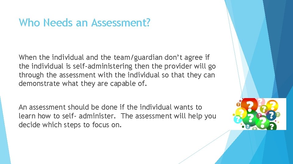 Who Needs an Assessment? When the individual and the team/guardian don’t agree if the Who Needs an Assessment? When the individual and the team/guardian don’t agree if the
