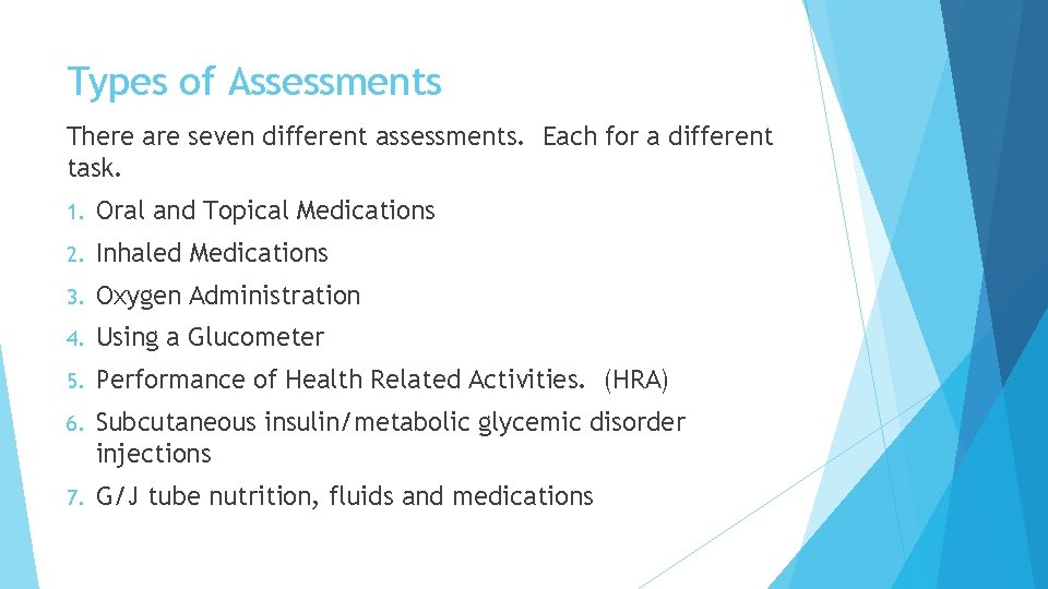 Types of Assessments There are seven different assessments. Each for a different task. 1. Types of Assessments There are seven different assessments. Each for a different task. 1.