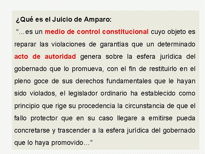 ¿Qué es el Juicio de Amparo: “…es un medio de control constitucional cuyo objeto