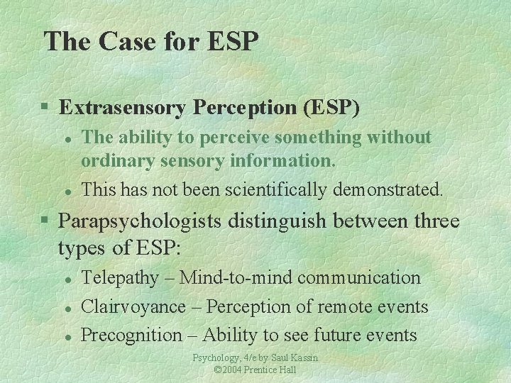 The Case for ESP § Extrasensory Perception (ESP) l l The ability to perceive The Case for ESP § Extrasensory Perception (ESP) l l The ability to perceive