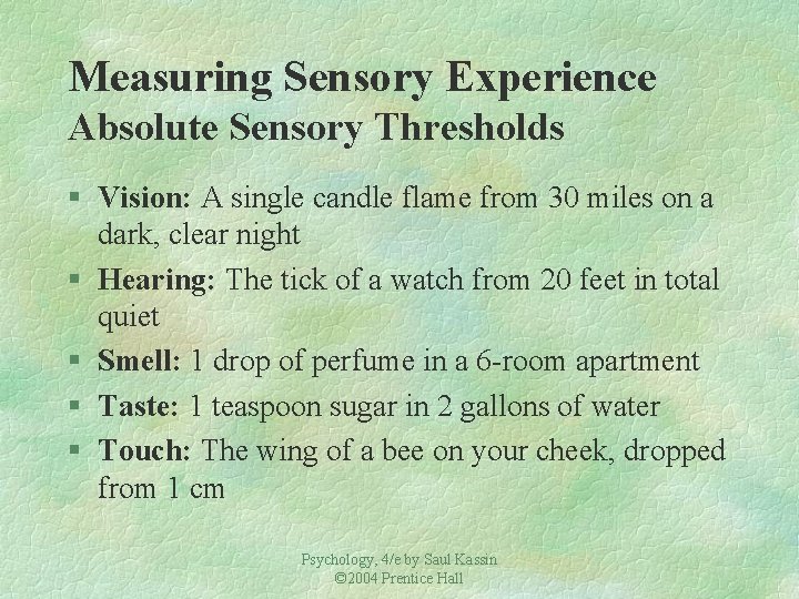 Measuring Sensory Experience Absolute Sensory Thresholds § Vision: A single candle flame from 30 Measuring Sensory Experience Absolute Sensory Thresholds § Vision: A single candle flame from 30