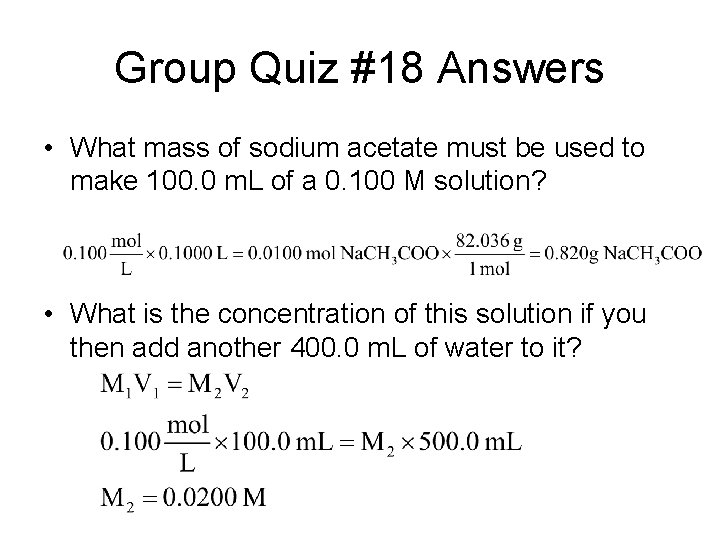 Group Quiz #18 Answers • What mass of sodium acetate must be used to