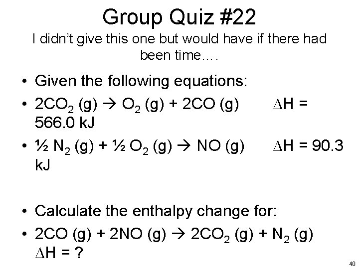 Group Quiz #22 I didn’t give this one but would have if there had