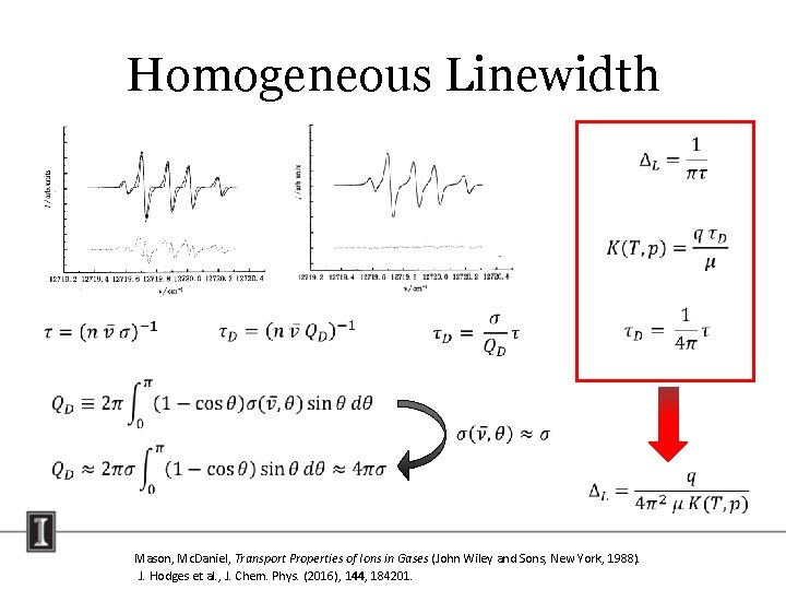 Homogeneous Linewidth Mason, Mc. Daniel, Transport Properties of Ions in Gases (John Wiley and Homogeneous Linewidth Mason, Mc. Daniel, Transport Properties of Ions in Gases (John Wiley and