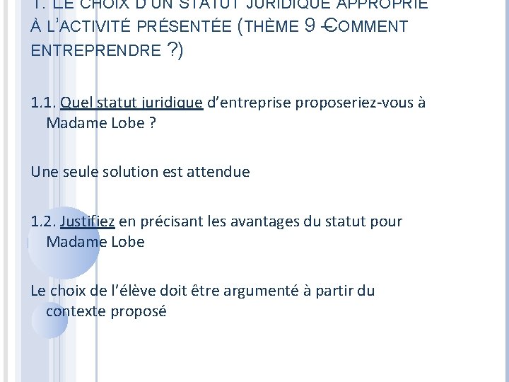 1. LE CHOIX D’UN STATUT JURIDIQUE APPROPRIÉ À L’ACTIVITÉ PRÉSENTÉE (THÈME 9 – COMMENT