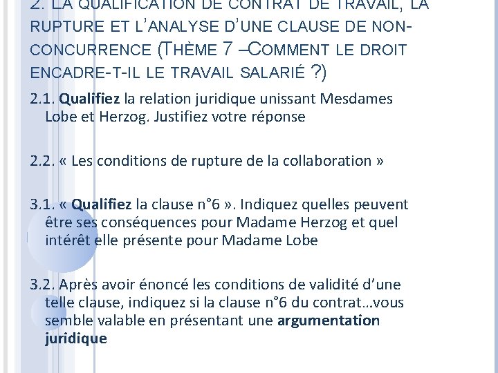 2. LA QUALIFICATION DE CONTRAT DE TRAVAIL, LA RUPTURE ET L’ANALYSE D’UNE CLAUSE DE