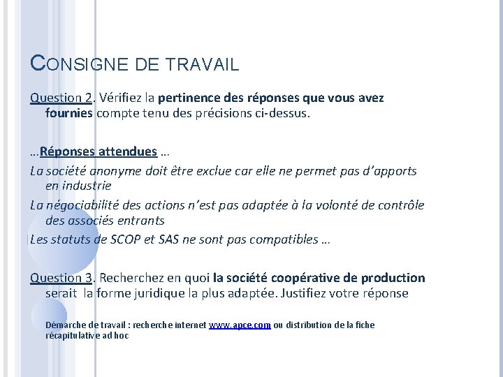 CONSIGNE DE TRAVAIL Question 2. Vérifiez la pertinence des réponses que vous avez fournies