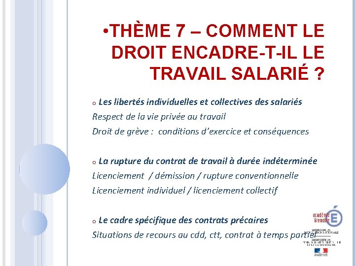  • THÈME 7 – COMMENT LE DROIT ENCADRE-T-IL LE TRAVAIL SALARIÉ ? o