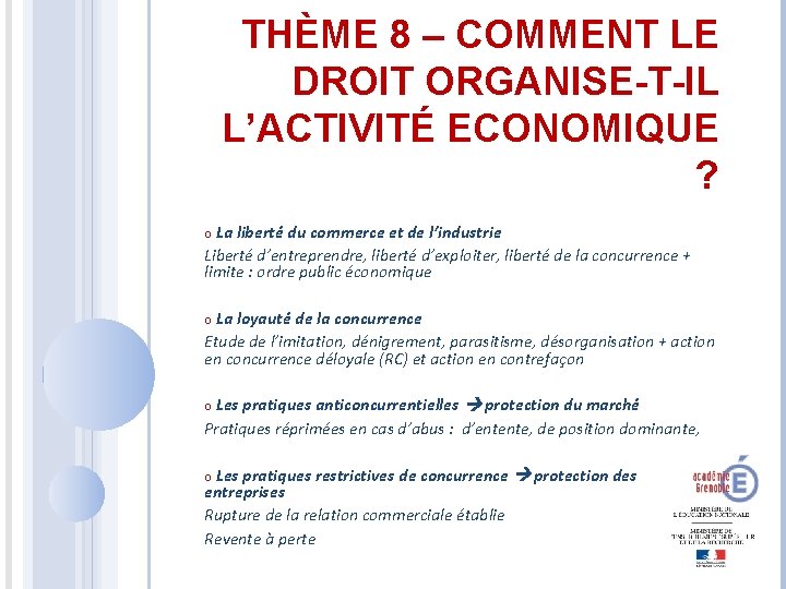 THÈME 8 – COMMENT LE DROIT ORGANISE-T-IL L’ACTIVITÉ ECONOMIQUE ? La liberté du commerce