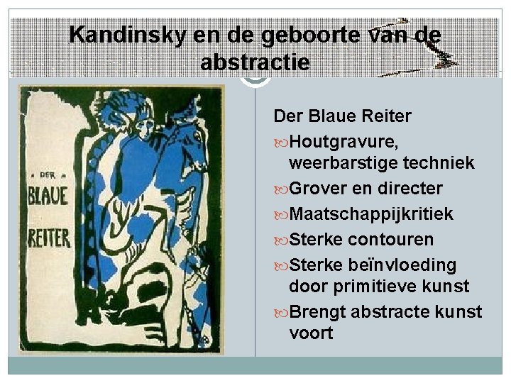 Kandinsky en de geboorte van de abstractie Der Blaue Reiter Houtgravure, weerbarstige techniek Grover