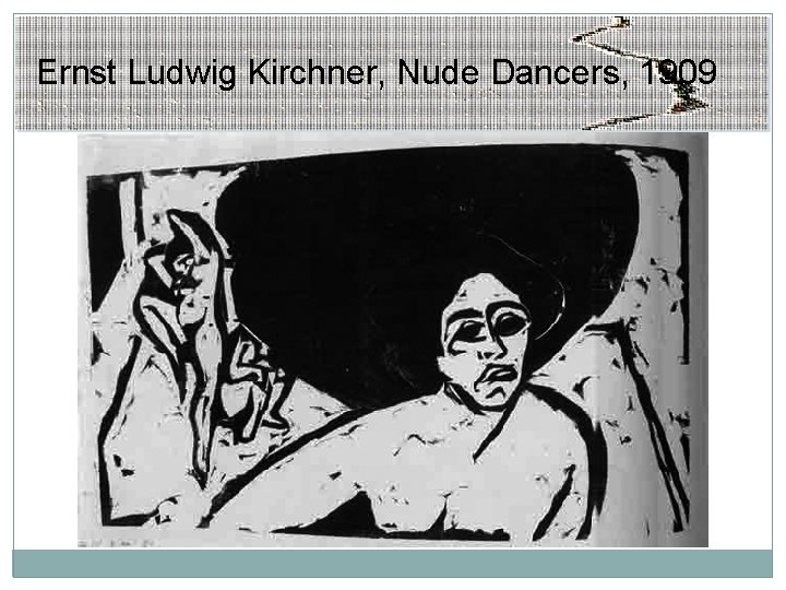 Ernst Ludwig Kirchner, Nude Dancers, 1909 