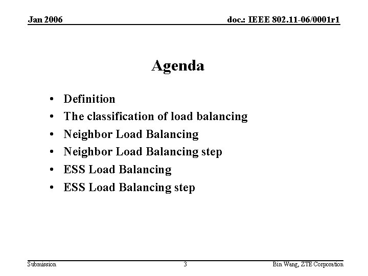 Jan 2006 doc. : IEEE 802. 11 -06/0001 r 1 Agenda • • •