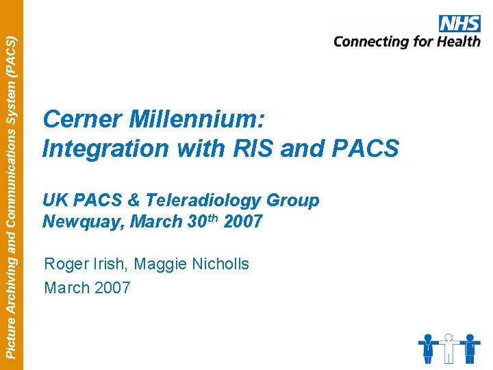 Picture Archiving and Communications System (PACS) Cerner Millennium: Integration with RIS and PACS UK