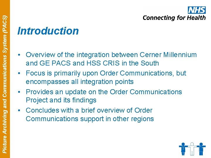 Picture Archiving and Communications System (PACS) Introduction • Overview of the integration between Cerner