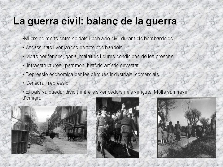 La guerra civil: balanç de la guerra • Milers de morts entre soldats i