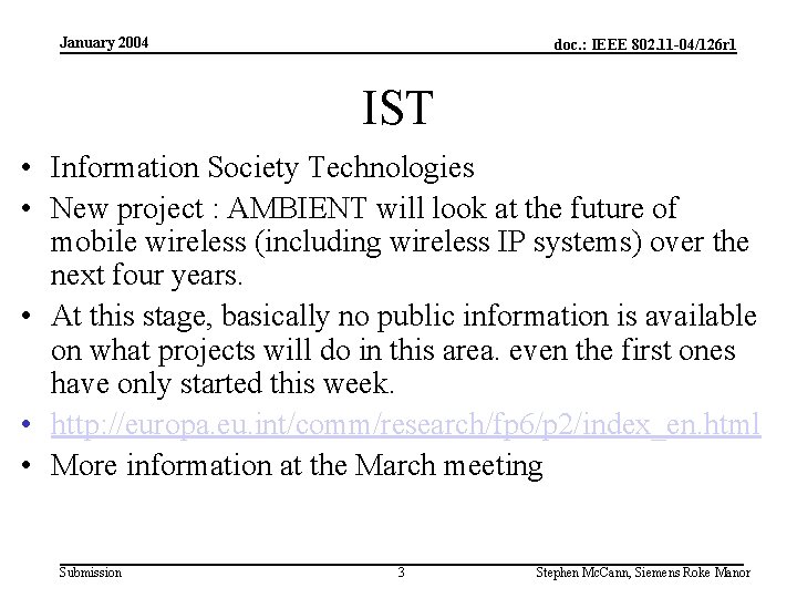 January 2004 doc. : IEEE 802. 11 -04/126 r 1 IST • Information Society