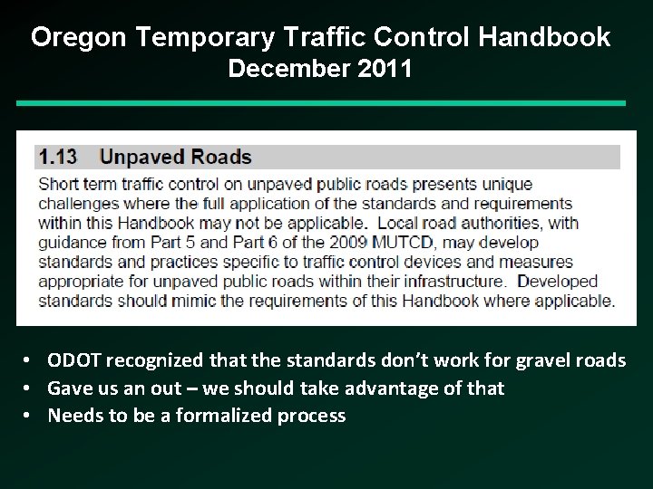Oregon Temporary Traffic Control Handbook December 2011 • ODOT recognized that the standards don’t
