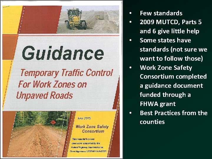  • • • Few standards 2009 MUTCD, Parts 5 and 6 give little