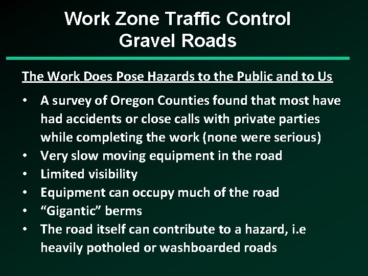 Work Zone Traffic Control Gravel Roads The Work Does Pose Hazards to the Public