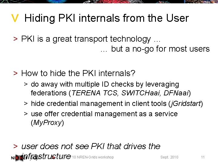 > Hiding PKI internals from the User > PKI is a great transport technology