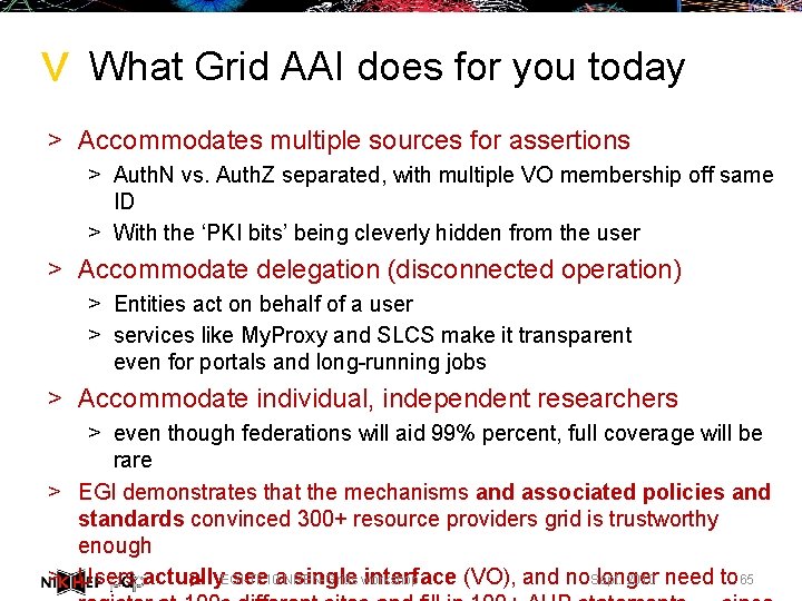 > What Grid AAI does for you today > Accommodates multiple sources for assertions