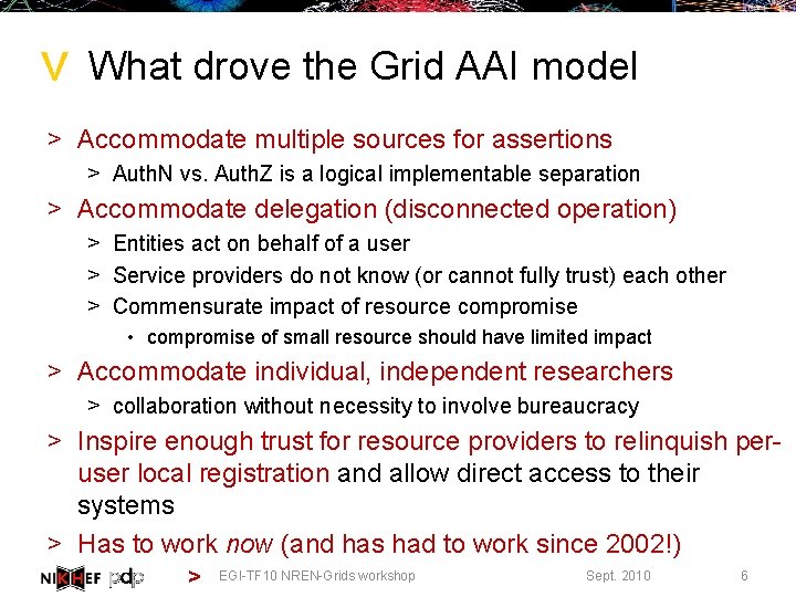 > What drove the Grid AAI model > Accommodate multiple sources for assertions >