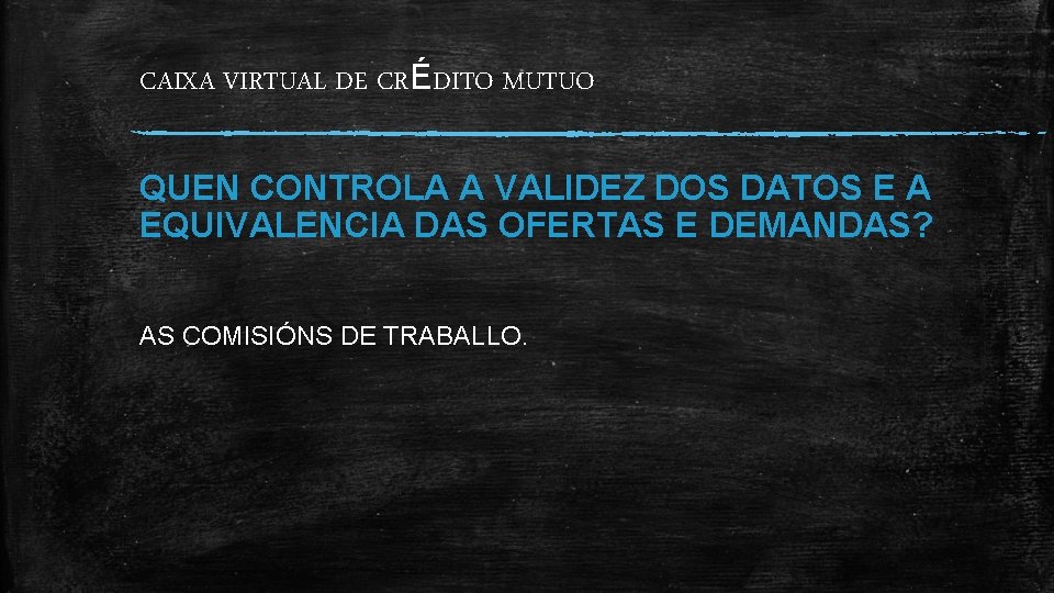 CAIXA VIRTUAL DE CRÉDITO MUTUO QUEN CONTROLA A VALIDEZ DOS DATOS E A EQUIVALENCIA