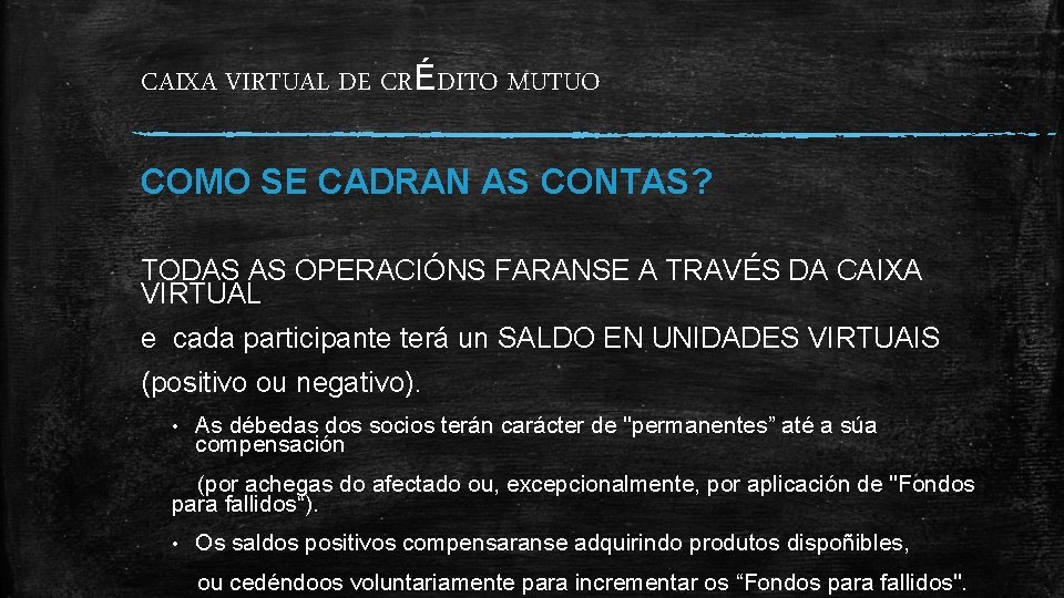 CAIXA VIRTUAL DE CRÉDITO MUTUO COMO SE CADRAN AS CONTAS? TODAS AS OPERACIÓNS FARANSE