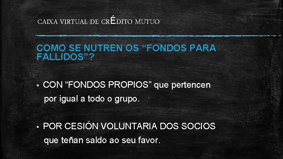 CAIXA VIRTUAL DE CRÉDITO MUTUO COMO SE NUTREN OS “FONDOS PARA FALLIDOS”? • CON