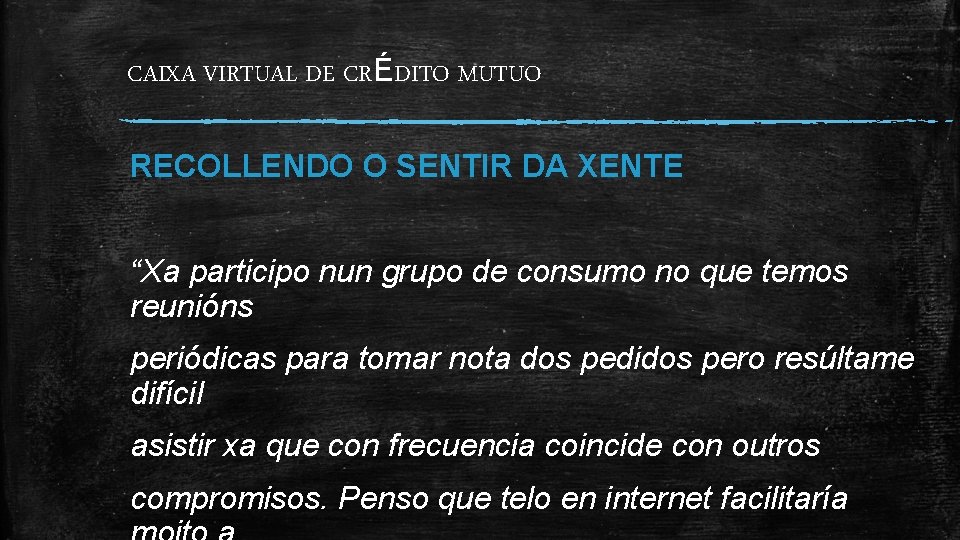 CAIXA VIRTUAL DE CRÉDITO MUTUO RECOLLENDO O SENTIR DA XENTE “Xa participo nun grupo