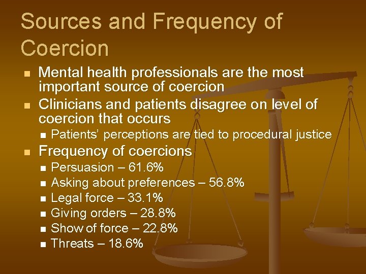 Sources and Frequency of Coercion n n Mental health professionals are the most important