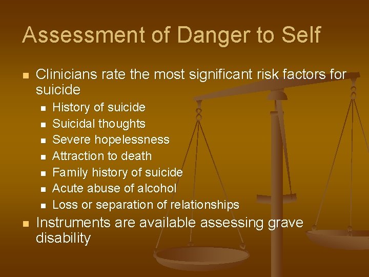 Assessment of Danger to Self n Clinicians rate the most significant risk factors for