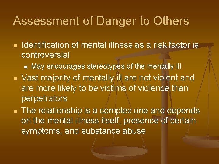 Assessment of Danger to Others n Identification of mental illness as a risk factor