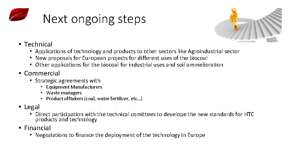 Next ongoing steps • Technical • Applications of technology and products to other sectors