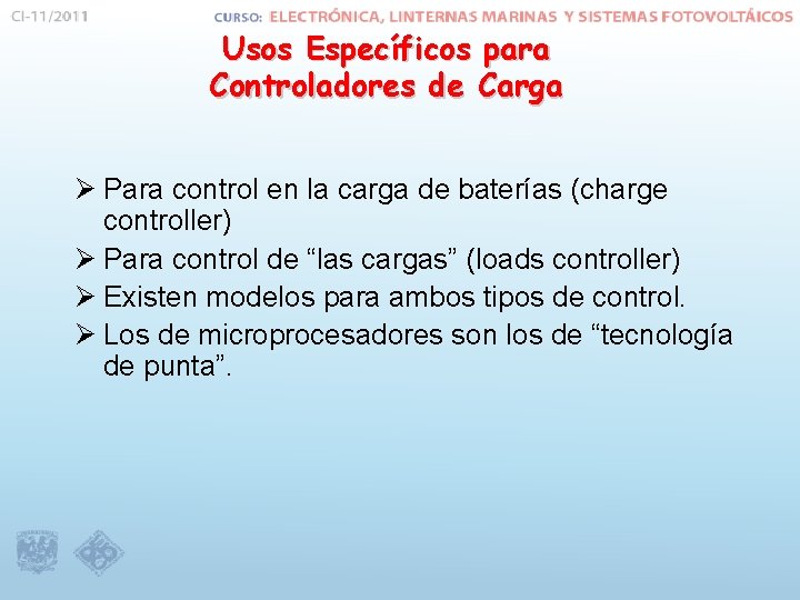Usos Específicos para Controladores de Carga Ø Para control en la carga de baterías