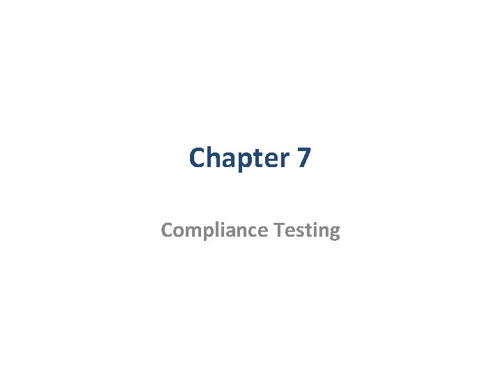 Chapter 7 Compliance Testing 