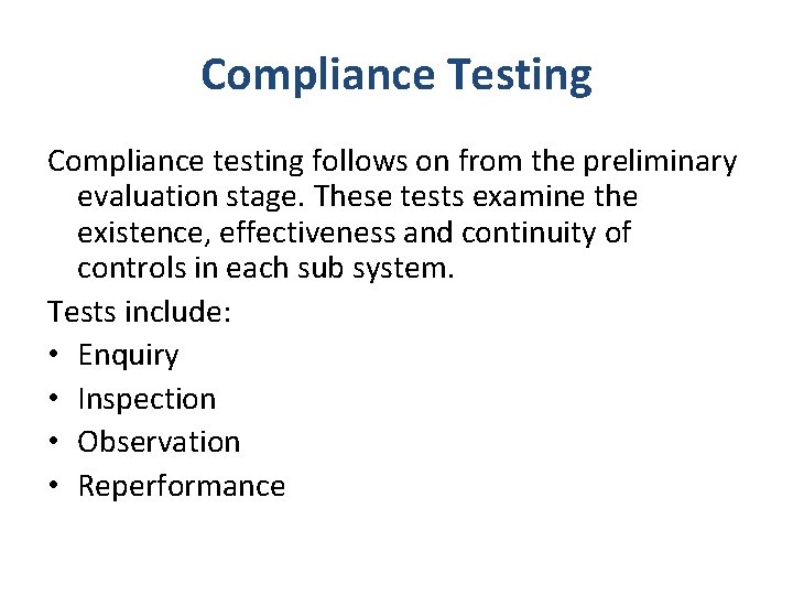 Compliance Testing Compliance testing follows on from the preliminary evaluation stage. These tests examine