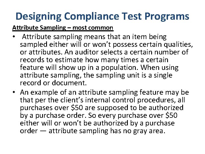 Designing Compliance Test Programs Attribute Sampling – most common • Attribute sampling means that